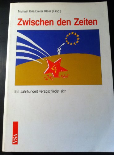 Stock image for Zwischen den Zeiten. ein Jahrhundert verabschiedet sich, for sale by modernes antiquariat f. wiss. literatur