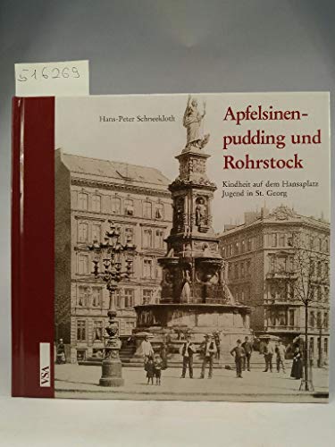 Beispielbild fr Apfelsinenpudding und Rohrstock. Kindheit auf dem Hansaplatz. Jugend in St. Georg. zum Verkauf von Antiquariat J. Hnteler