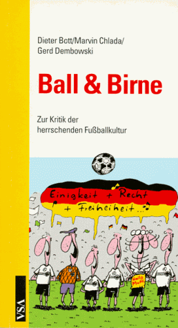 Beispielbild fr Ball & Birne. Zur Kritik der herrschenden Fuballkultur. zum Verkauf von Antiquariat & Verlag Jenior
