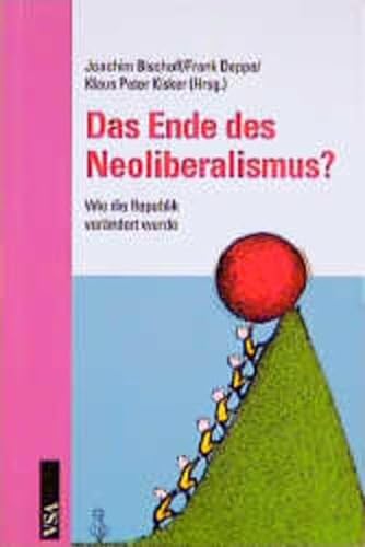 Stock image for Das Ende des Neoliberalismus? Wie die Republik verndert wurde, for sale by modernes antiquariat f. wiss. literatur
