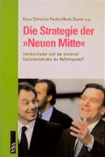 Die Strategie der "Neuen Mitte": Verabschiedet sich die moderne Sozialdemokratie als Reformpartei? (German Edition) (9783879757534) by DoÌˆrre, Klaus