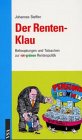 Der Renten-Klau: Behauptungen und Tatsachen zur rot-gruÌˆnen Rentenpolitik (German Edition) (9783879757664) by Steffen, Johannes