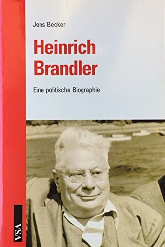 Heinrich Brandler. Eine politische Biographie, - Becker, Jens