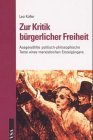 9783879757695: Zur Kritik brgerlicher Freiheit: ausgewhlte politisch- philosophische Texte eines marxistischen Einzelgngers