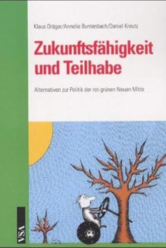 Beispielbild fr Zukunftsfhigkeit und Teilhabe. Alternativen zur Politik der rot-grnen Neuen Mitte. zum Verkauf von Antiquariat Christoph Wilde