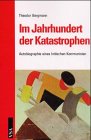 Im Jahrhundert der Katastrophen: Autobiographie eines kritischen Kommunisten (9783879757848) by Theodor Bergmann