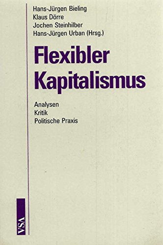 Beispielbild fr Flexibler Kapitalismus. Analysen, Kritik, Politische Praxis. Frank Deppe zum 60. Geburtstag, zum Verkauf von modernes antiquariat f. wiss. literatur