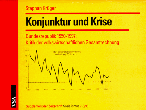 Stock image for Konjunktur und Krise. Bundesrepublik 1950 - 1997: Kritik der volkswirtschaftlichen Gesamtrechnung, for sale by modernes antiquariat f. wiss. literatur