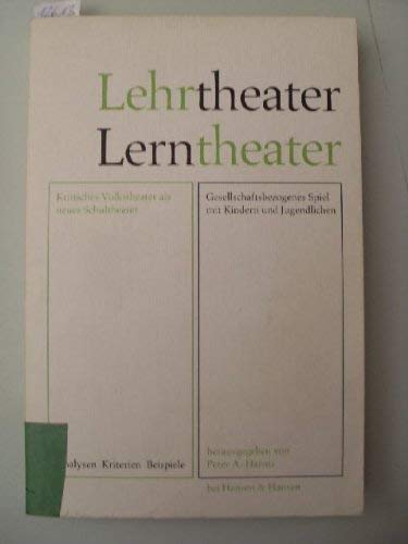 Lehrtheater, Lerntheater. Analysen, Kriterien, Beispiele ; e. Gedenkschrift für Fritz Gieselmann ...