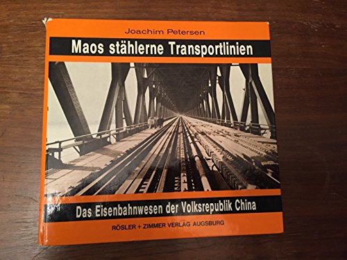 Beispielbild fr Maos sthlerne Transportlinien. Das Eisenbahnwesen der Volksrepublik China, zum Verkauf von Antiquariat Im Baldreit