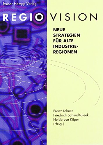 Beispielbild fr Regiovision - Neue Strategien fr alte Industrieregionen Vortrge und Diskussionen auf dem Jahreskongress des Wissenschaftszentrums Nordrhein-Westfalen am 27. und 28. Oktober 1994 in der Luise-Albertz-Halle, Oberhausen zum Verkauf von NEPO UG