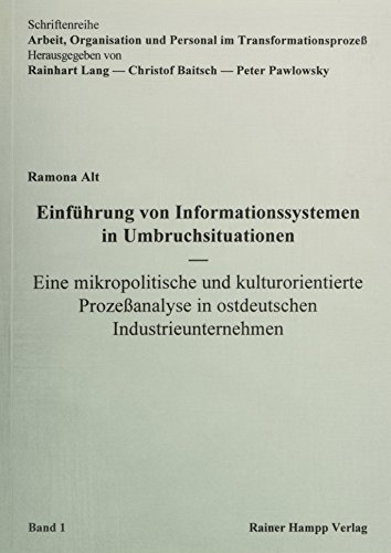 Beispielbild fr Einfhrung von Informationssystemen in Umbruchsituationen : Eine mikropolitische und kulturorientierte Prozessanalyse in ostdeutschen Industrieunternehmen zum Verkauf von Buchpark