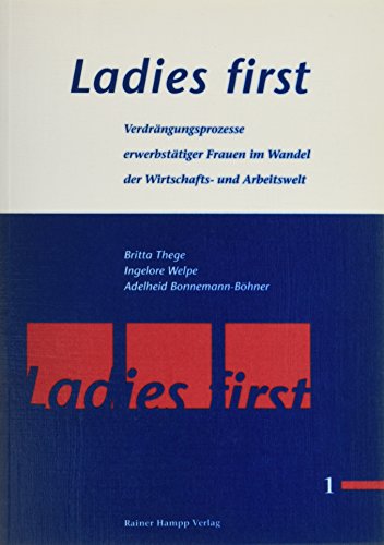 Stock image for Ladies first Verdrngungsprozesse erwerbsttiger Frauen im Wandel der Wirtschafts- und Arbeitswelt for sale by NEPO UG