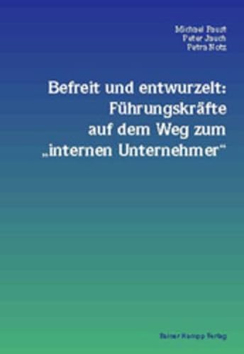 Stock image for Befreit und entwurzelt, Fhrungskrfte auf dem Weg zum 'internen Unternehmer' for sale by medimops