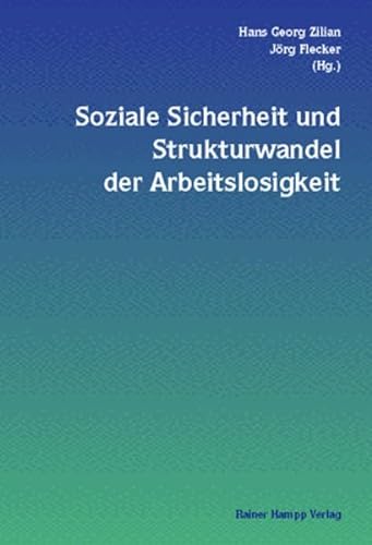 Stock image for Soziale Sicherheit und Strukturwandel der Arbeitslosigkeit for sale by Antiquariat Wortschatz
