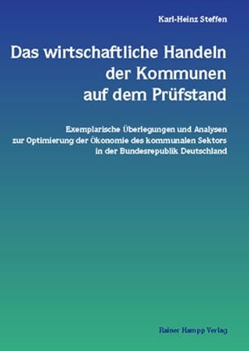 9783879885442: Das wirtschaftliche Handeln der Kommunen auf dem Prfstand