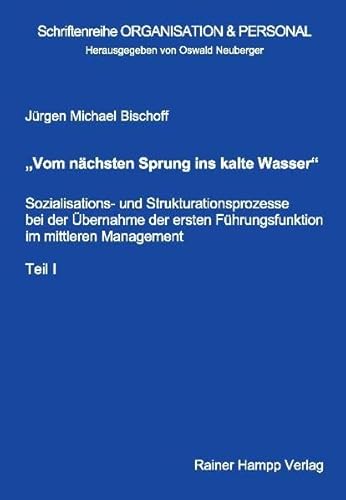 9783879888306: Vom nchsten Sprung ins kalte Wasser: Sozialisations- und Strukturationsprozesse bei der bernahme der ersten Fhrungsfunktion im mittleren Management: 2 Bde.