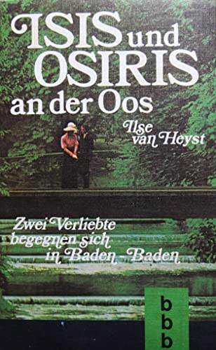 Beispielbild fr Isis und Osiris an der Oos: Zwei Verliebte begegnen sich in Baden-Baden zum Verkauf von Versandantiquariat Felix Mcke