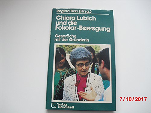 Beispielbild fr Chiara Lubich und die Fokolar-Bewegung. Gesprche mit der Grnderin zum Verkauf von medimops