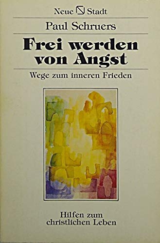 Beispielbild fr Frei werden von Angst. Wege zum inneren Frieden zum Verkauf von Versandantiquariat Felix Mcke