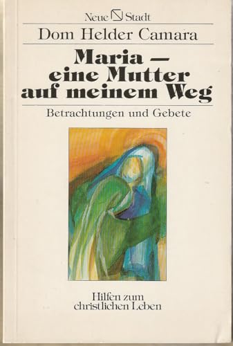 9783879961795: Maria, eine Mutter auf meinem Weg (5878 780). Betrachtungen und Gebete - Cmara, Hlder (Verfasser)