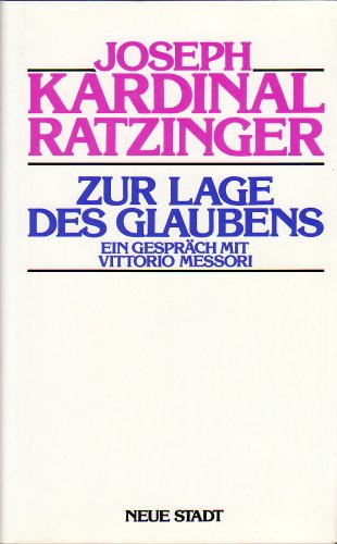 Zur Lage des Glaubens. Gespräch mit Vittorio Messori. Übers.: Gisela Zöhrer, Kirche in der Welt.