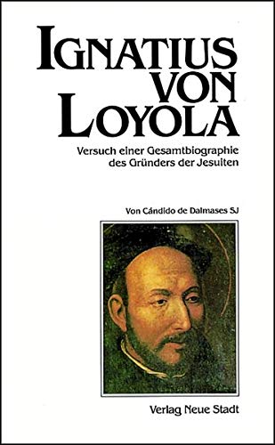 9783879962358: Ignatius von Loyola. Versuch einer Gesamtbiographi