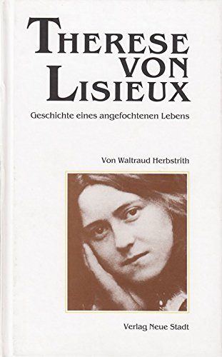 Beispielbild fr Therese von Lisieux. Geschichte eines angefochtenen Lebens zum Verkauf von medimops