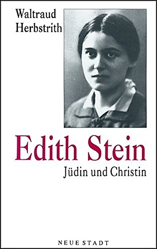 Edith Stein - Jüdin und Christin: Ein Porträt (Zeugen unserer Zeit) Ein Porträt - Herbstrith, Waltraud