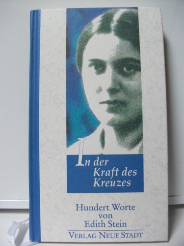 Beispielbild fr In der Kraft des Kreuzes: Hundert Worte von Edith Stein zum Verkauf von medimops