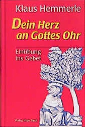 Stock image for Dein Herz an Gottes Ohr: Einbung ins Gebet for sale by medimops