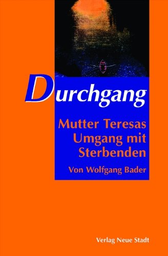 Beispielbild fr Durchgang. Mutter Teresas Umgang mit Sterbenden zum Verkauf von medimops