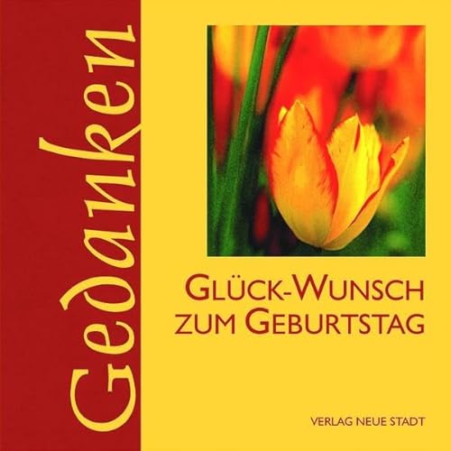 Glück-Wünsche zum Geburtstag! (Gedanken) - Hartl, Gabriele