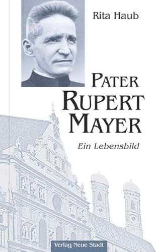 Beispielbild fr Pater Rupert Mayer: Ein Lebensbild zum Verkauf von medimops