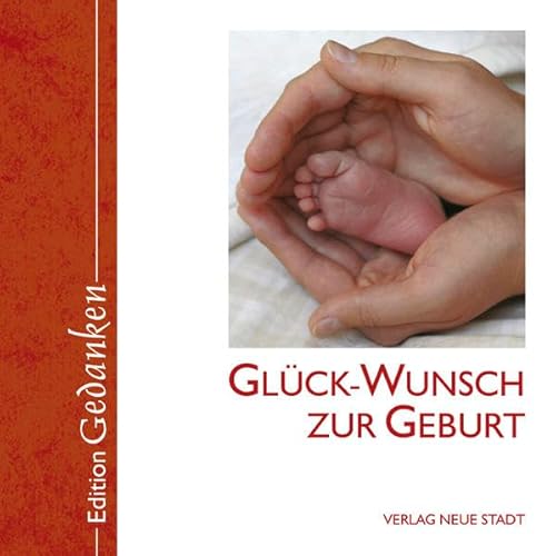 Beispielbild fr Glck-Wunsch zur Geburt: Edition Gedanken zum Verkauf von Leserstrahl  (Preise inkl. MwSt.)