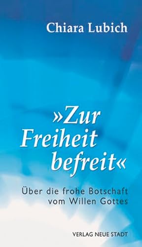 Beispielbild fr Zur Freiheit befreit": ber die frohe Botschaft vom Willen Gottes zum Verkauf von medimops