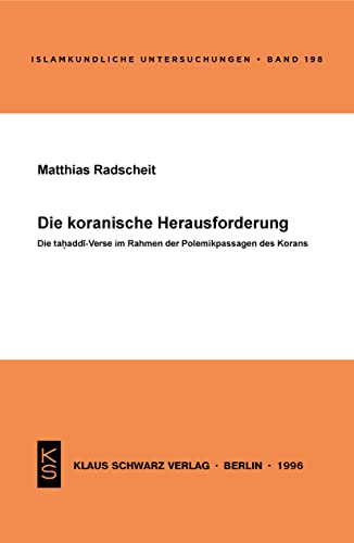 Stock image for Die koranische Herausforderung: Die tahaddi-Verse im Rahmen der Polemikpassagen des Korans (Islamkundliche Untersuchungen) for sale by Joseph Burridge Books