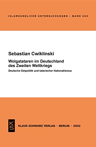 9783879972968: Wolgatataren im Deutschland des Zweiten Weltkriegs: Deutsche Ostpolitik und tatarischer Nationalismus: 243 (ISSN, 243)