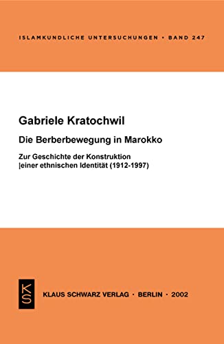 Stock image for Die Berberbewegung in Marokko: Zur Geschichte Der Konstruktion Einer Ethischen Identitat (1912-1997) for sale by Lthy + Stocker AG