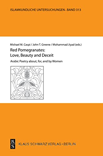 9783879974207: Red Pomegranates - Love, Beauty and Deceit: Arabic Poetry About, For, and by Women: 313