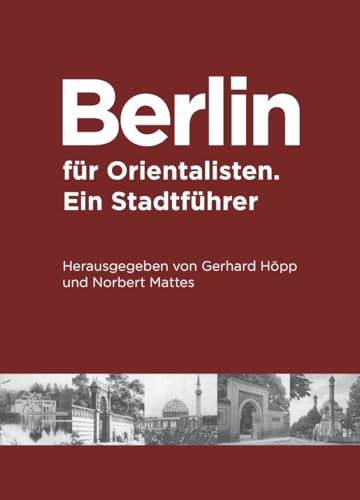Stock image for Berlin Fr Orientalisten : Ein Stadtfhrer -Language: German for sale by GreatBookPrices