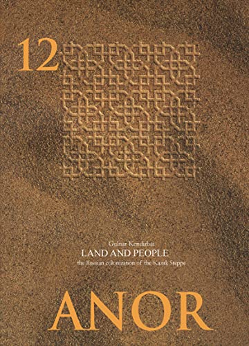 9783879975020: Land and People: The Russian Colonization of the Kazak Steppe (ANOR Central Asian Studies, 12)