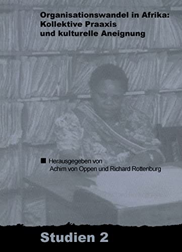 9783879975860: Organisationswandel in Afrika: Kollektive Praxis und kulturelle Aneignung: 2 (ZMO-Studien, 2)