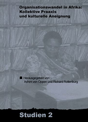9783879975860: Organisationswandel in Afrika: Kollektive Praxis Und Kulturelle Aneignung