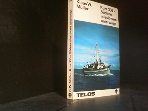 Kurs 330, SuÌˆdseemissionare unterwegs (Telos-Taschenbuch ; Nr. 154) (German Edition) (9783880020269) by MuÌˆller, Klaus W