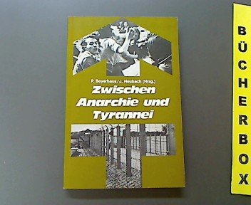 Zwischen Anarchie und Tyrannei : Vorträge u. Ergebnisse d. 3. Europ. Bekenntniskonvents - Beyerhaus, Peter (Hrsg.) und Joachim (Hrsg.) Heubach