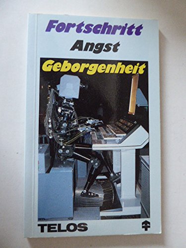Beispielbild fr Fortschritt - Angst, Geborgenheit Bernd Wetzel (Hrsg.) zum Verkauf von Antiquariat Bler