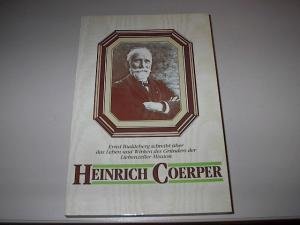 Heinrich Coerper : aus dem Leben und Wirken des Gründers der Liebenzeller Mission. Edition C / C ...