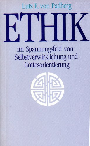 Beispielbild fr Ethik im Spannungsfeld von Selbstverwirklichung und Gottesorientierung. zum Verkauf von Grammat Antiquariat