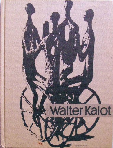 Walter Kalot. Plastiken + Grafiken. Einführung v.